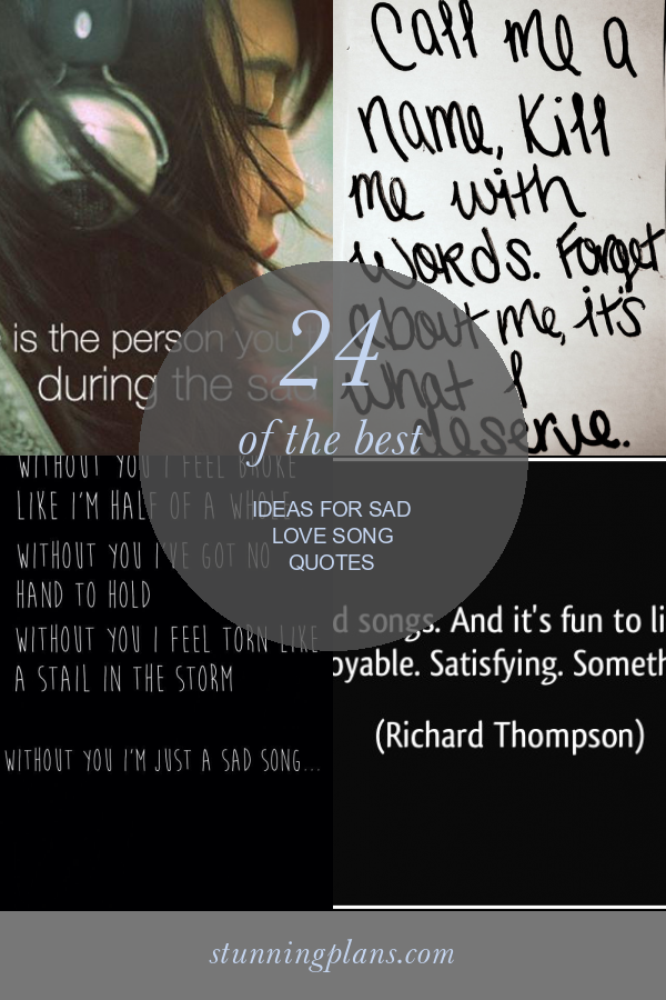 24 Of the Best Ideas for Sad Love song Quotes Home, Family, Style and